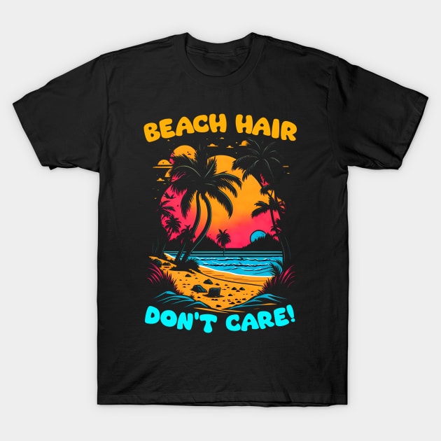 Beach Hair don't care | Summer Beach lover Funny T-Shirt by T-shirt US